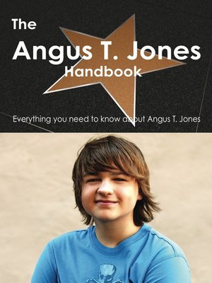 cover image of The Angus T. Jones Handbook - Everything you need to know about Angus T. Jones